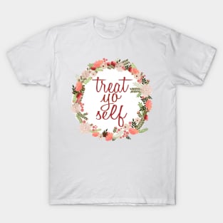 Treat Yo Self Floral Wreath T-Shirt